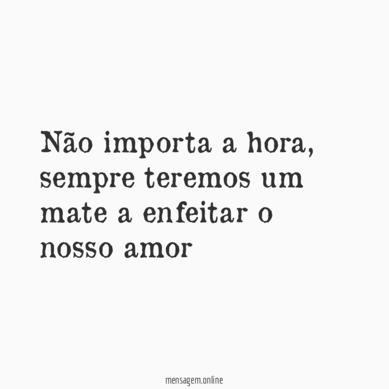 Não importa a hora