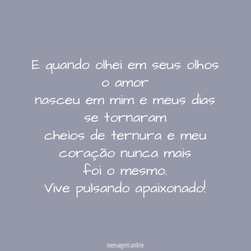 E quando olhei em seus olhos o amor nasceu