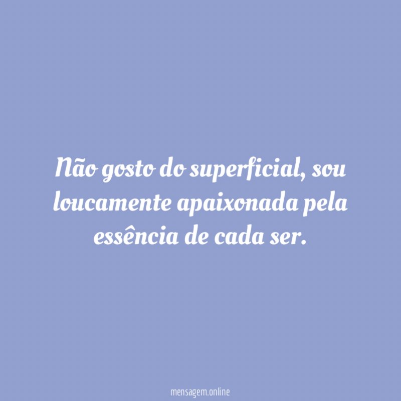 Não gosto do superficial