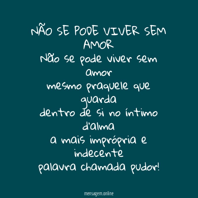 NÃO SE PODE VIVER SEM AMOR