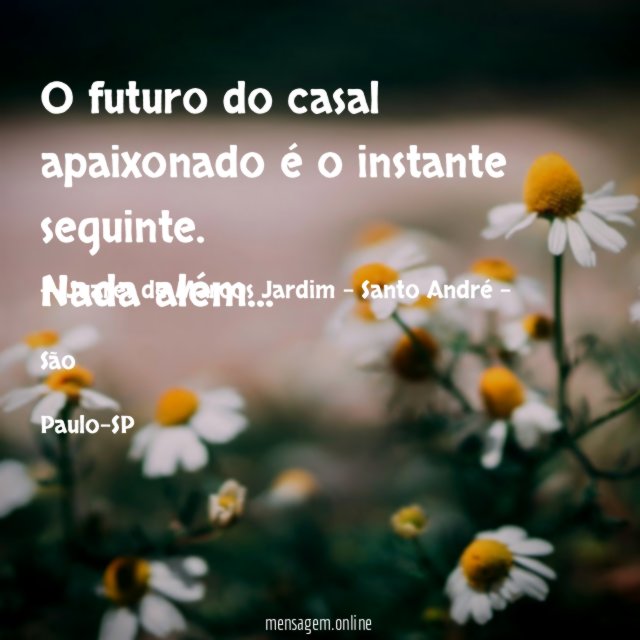 O futuro do casal apaixonado é o instante seguinte