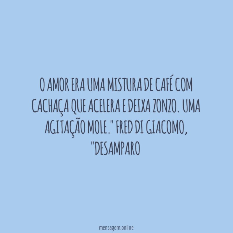 O amor era uma mistura de café com