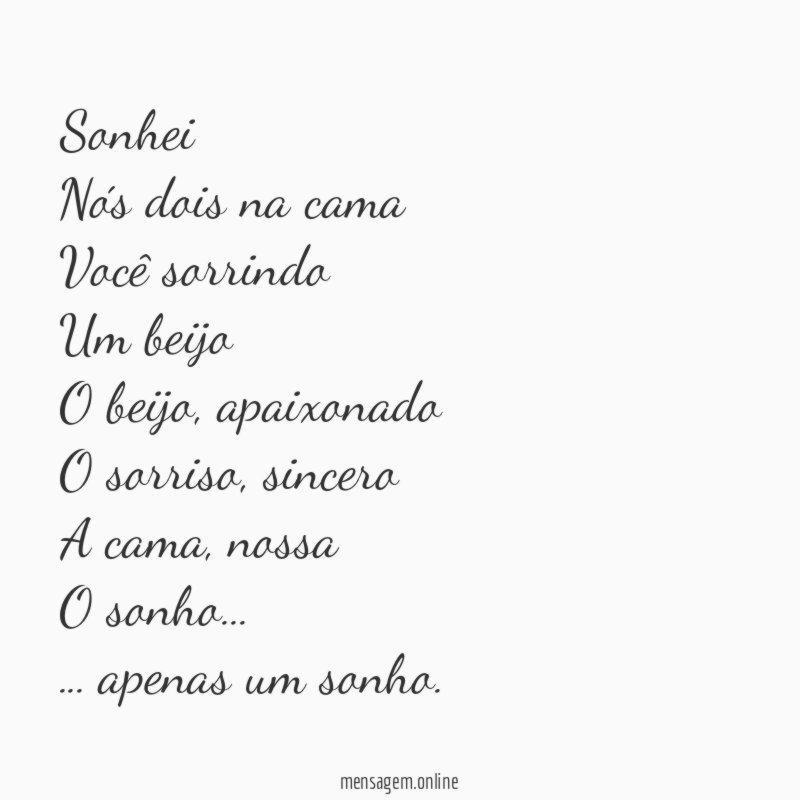 Sonhei
Nós dois na cama
Você sorrindo
Um beijo