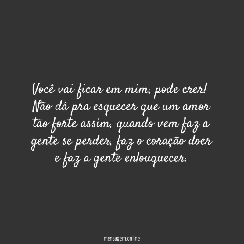 Você vai ficar em mim