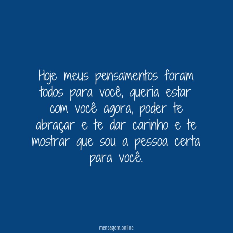 Hoje meus pensamentos foram todos para você