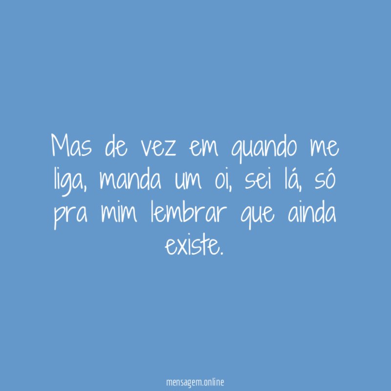 Mas de vez em quando me liga