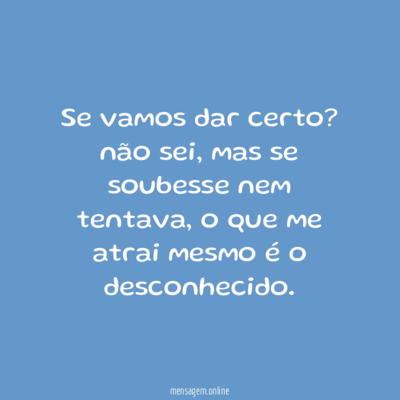 Se vamos dar certo