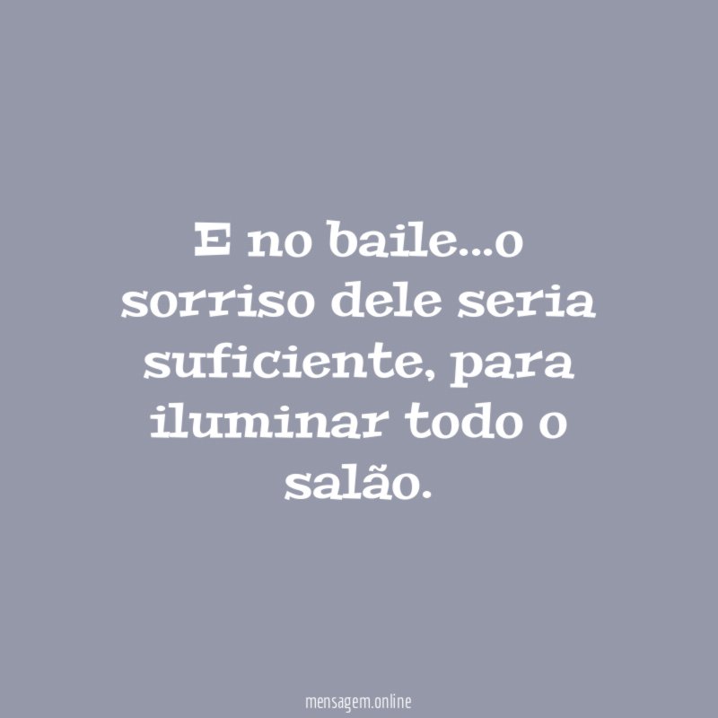 E no baile