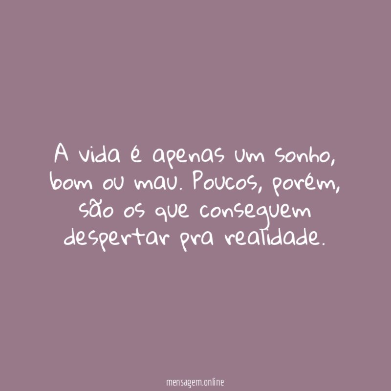 A vida é apenas um sonho