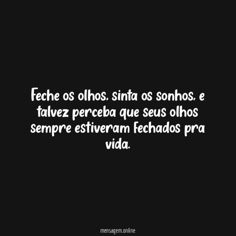 Feche os olhos
