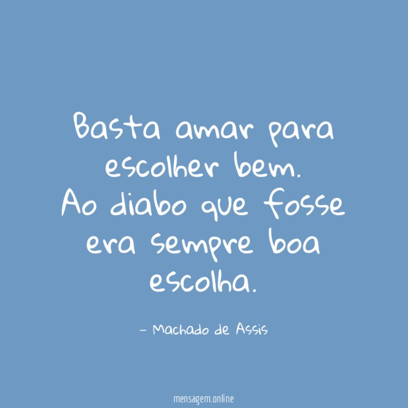 Basta amar para escolher bem