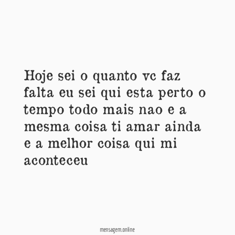 Hoje sei o quanto vc faz falta eu