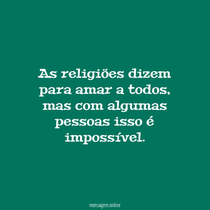 As religiões dizem para amar a todos