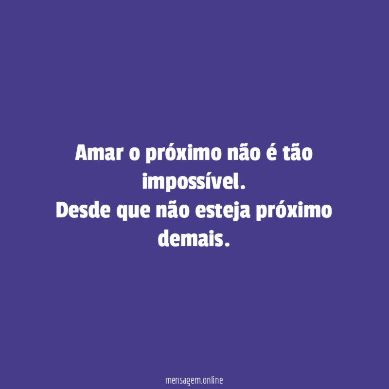 Amar o próximo não é tão impossível