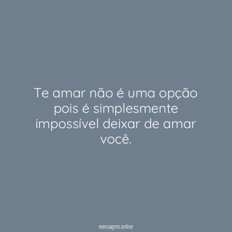 Te amar não é uma opção pois é