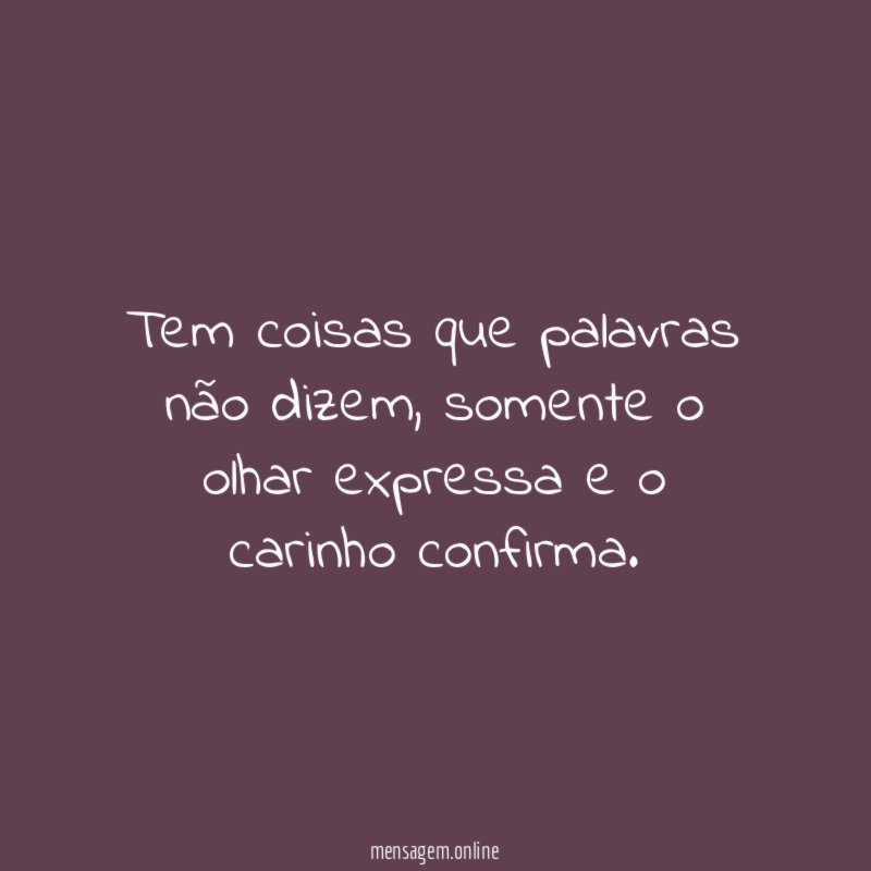 Tem coisas que palavras não dizem