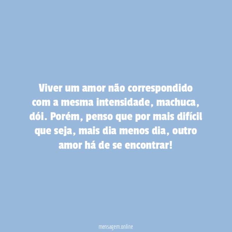 Viver um amor não correspondido com a mesma intensidade