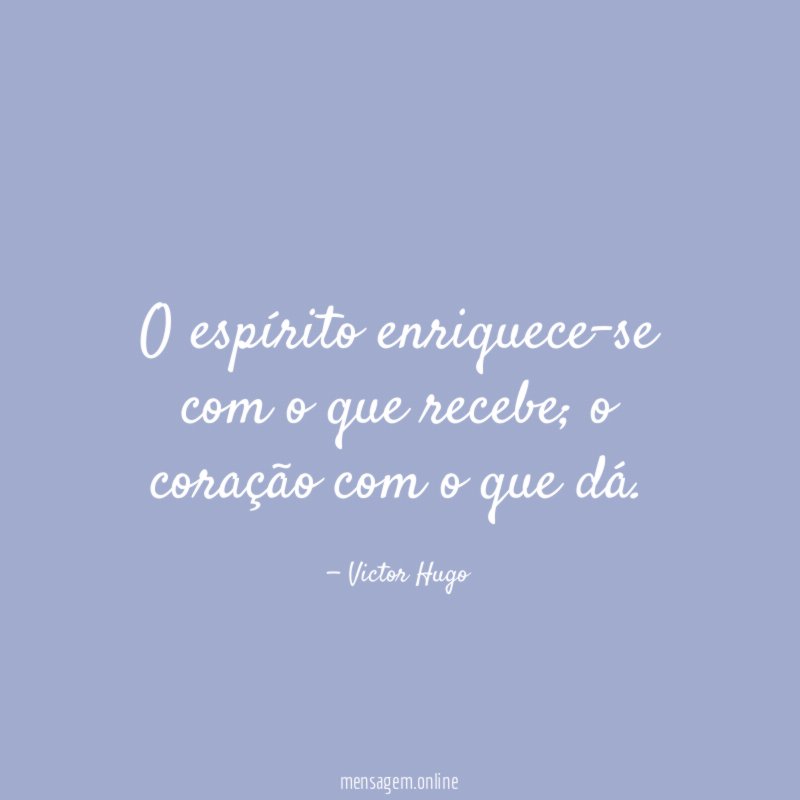 O espírito enriquece-se com o que recebe