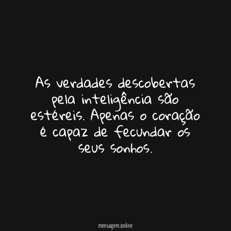 As verdades descobertas pela inteligência são estéreis