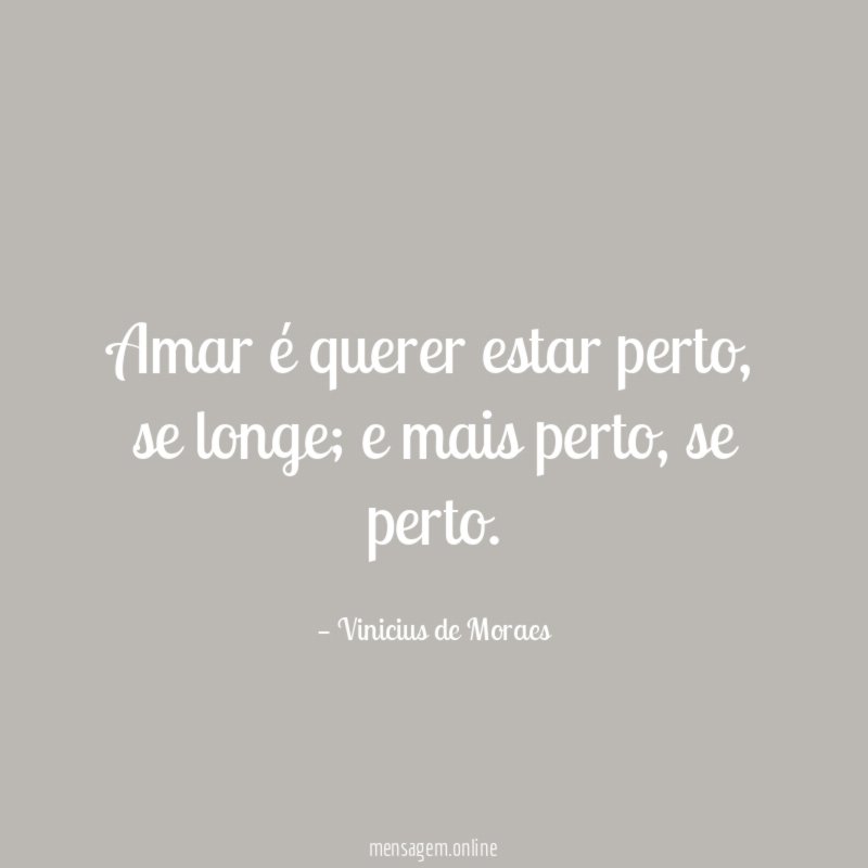 Amar é querer estar perto