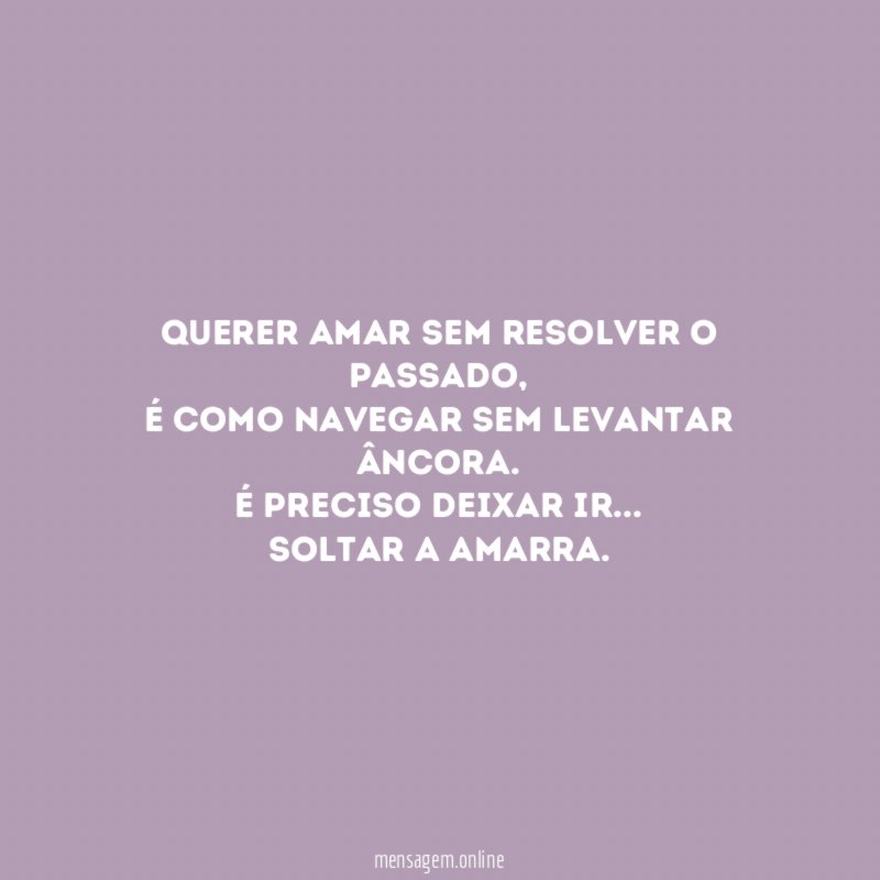 Querer amar sem resolver o passado