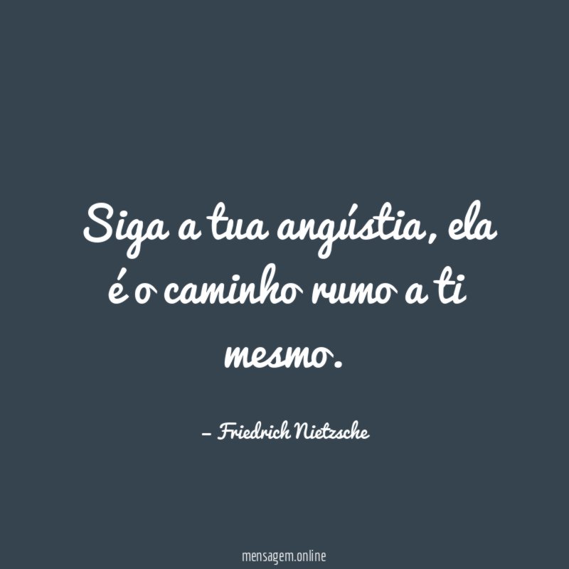 Siga a tua angústia