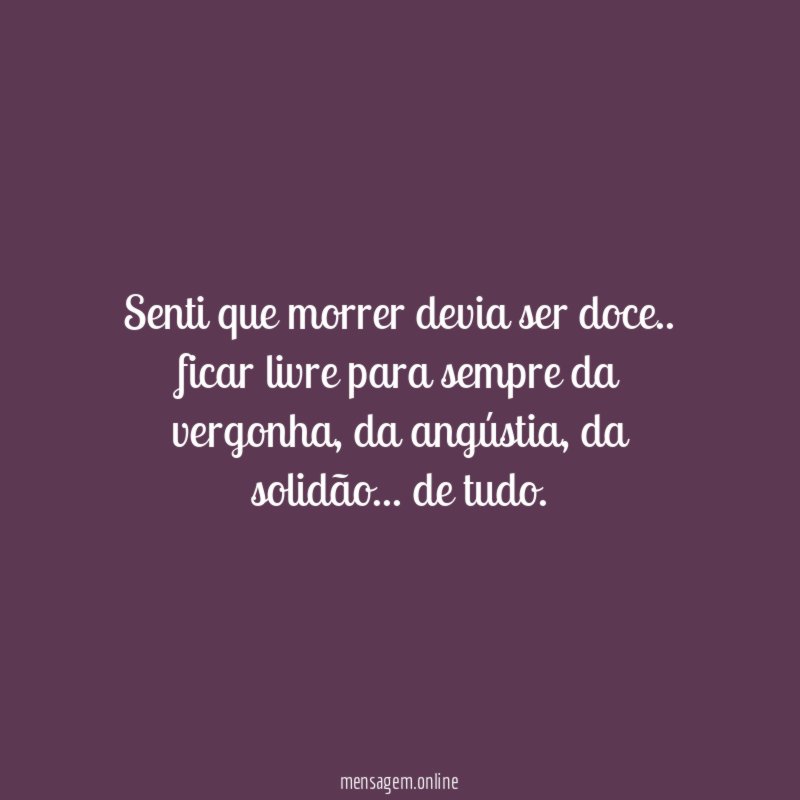 Senti que morrer devia ser doce
