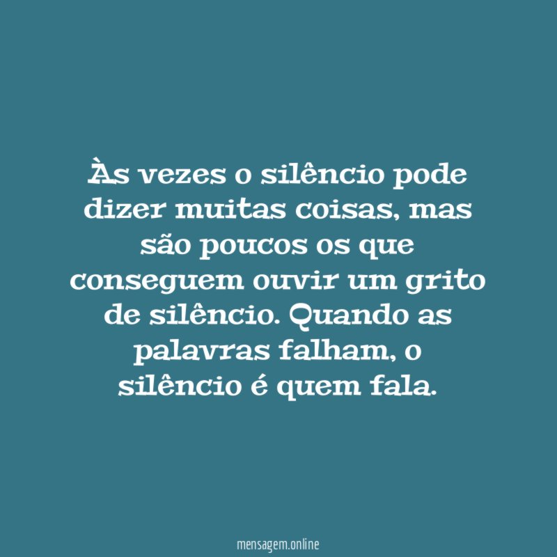 Às vezes o silêncio pode dizer muitas coisas