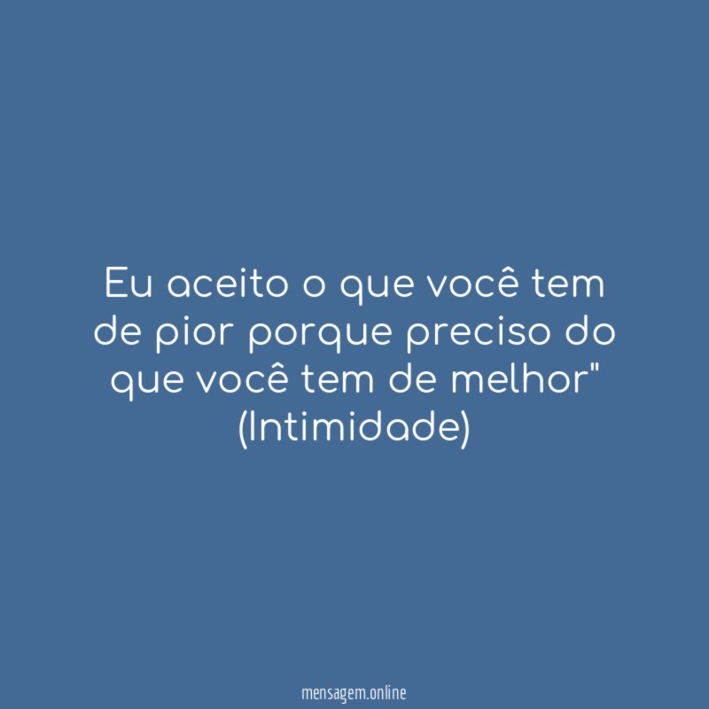 Eu aceito o que você tem de pior