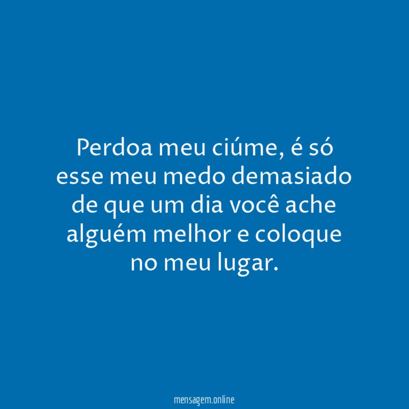 Perdoa meu ciúme