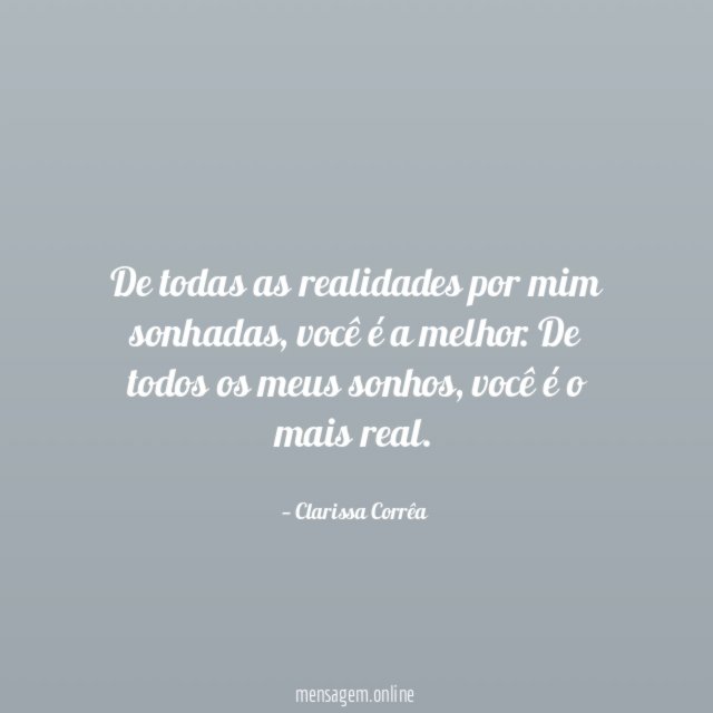De todas as realidades por mim sonhadas