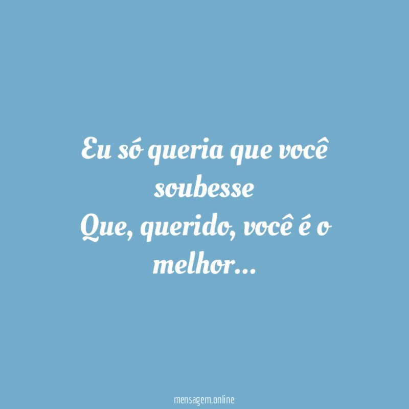Eu só queria que você soubesse Que