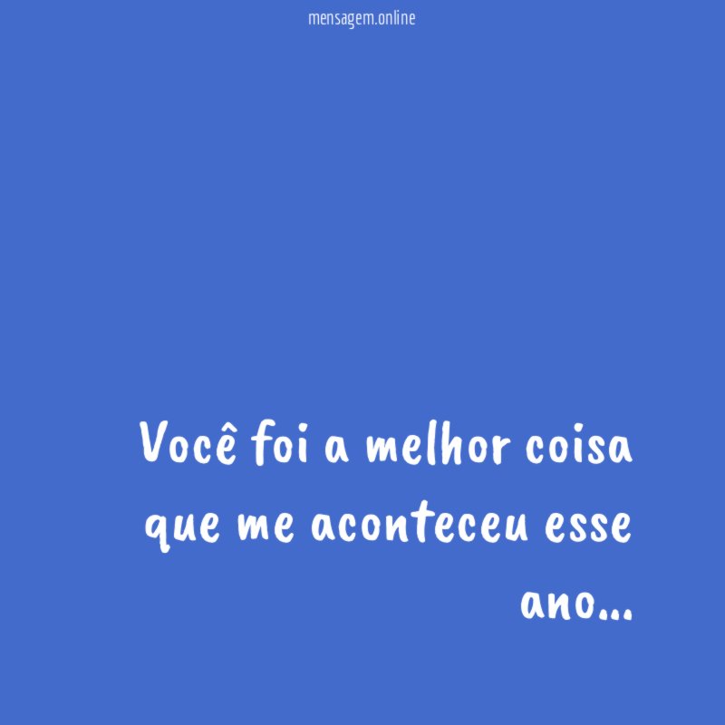 Você foi a melhor coisa que me aconteceu esse ano