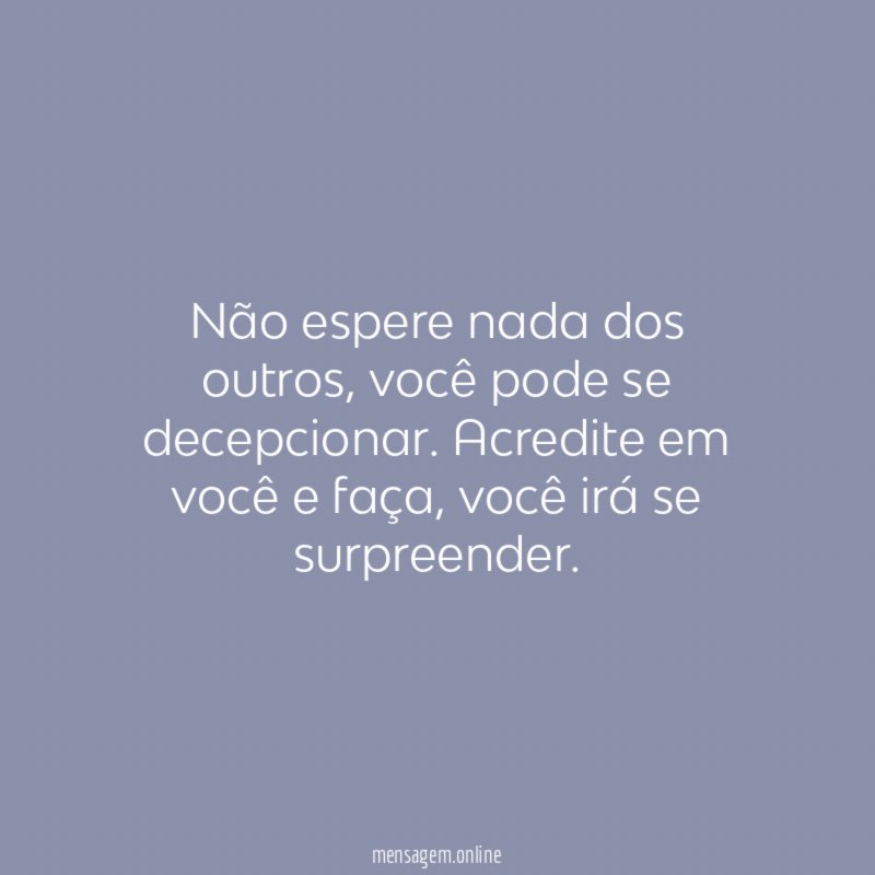 Não espere nada dos outros