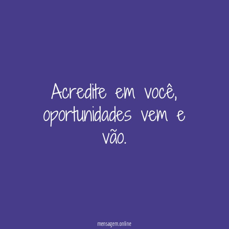 Acredite em você