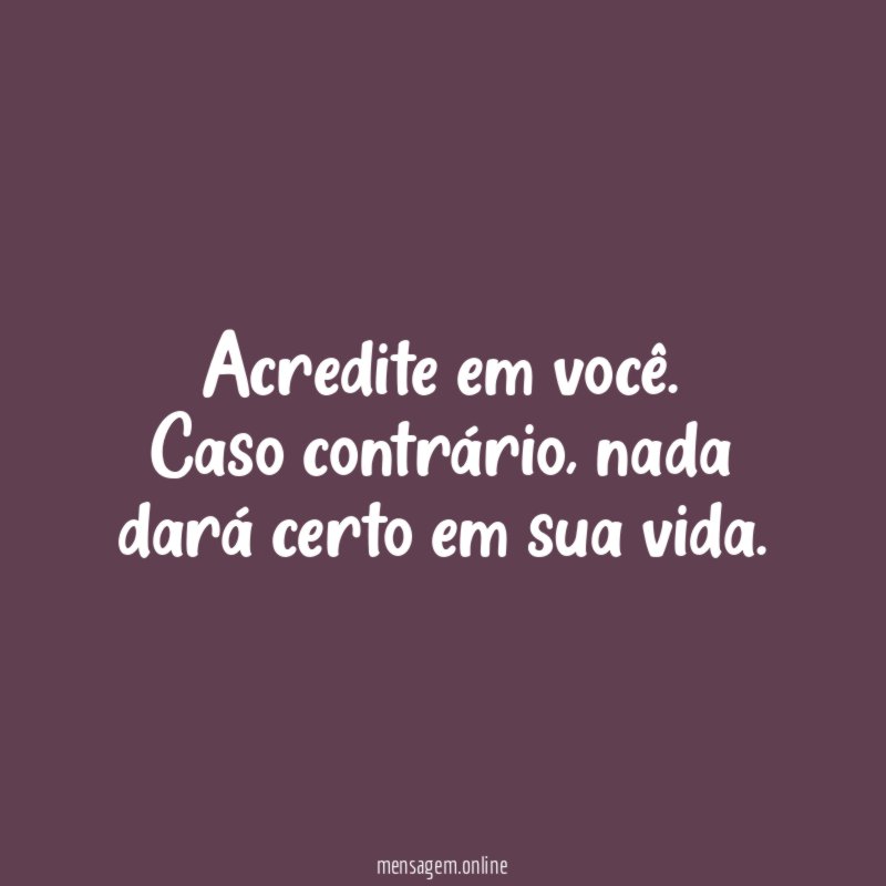 Acredite em você