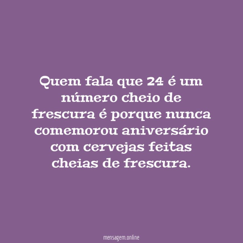 Quem fala que 24 é um número cheio
