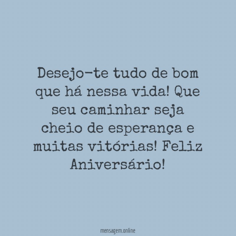 Desejo-te tudo de bom que há nessa vida