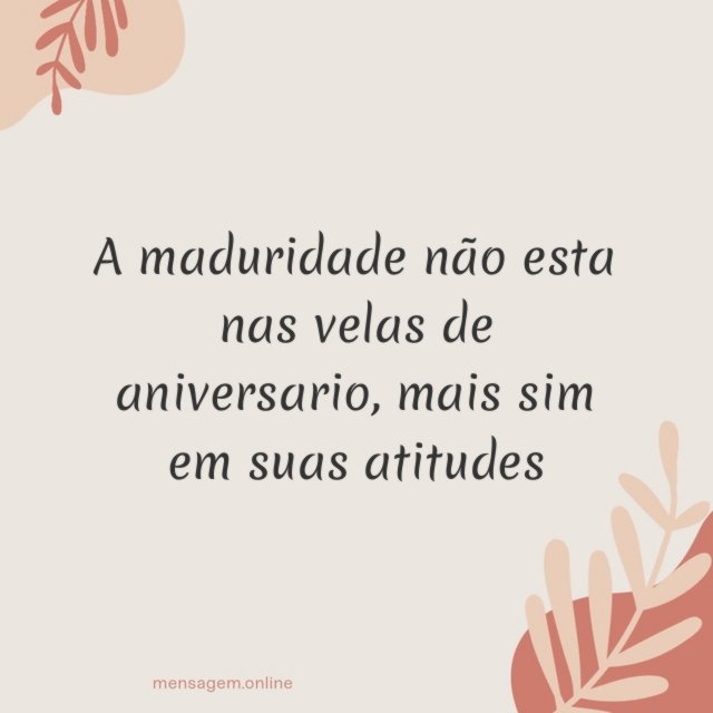 A maduridade não esta nas velas de aniversario