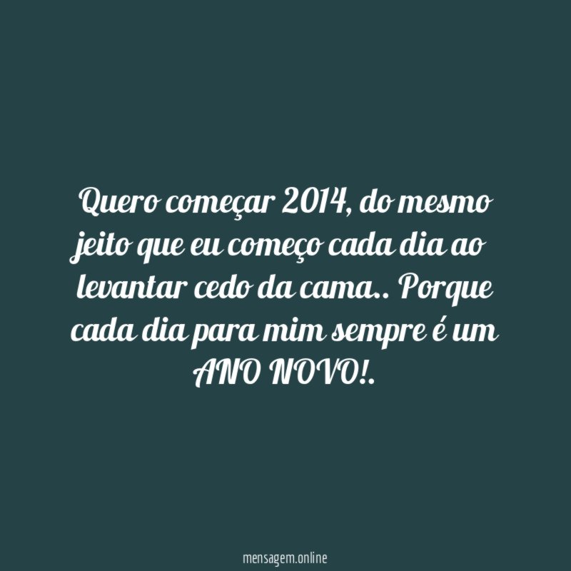 Quero começar 2014