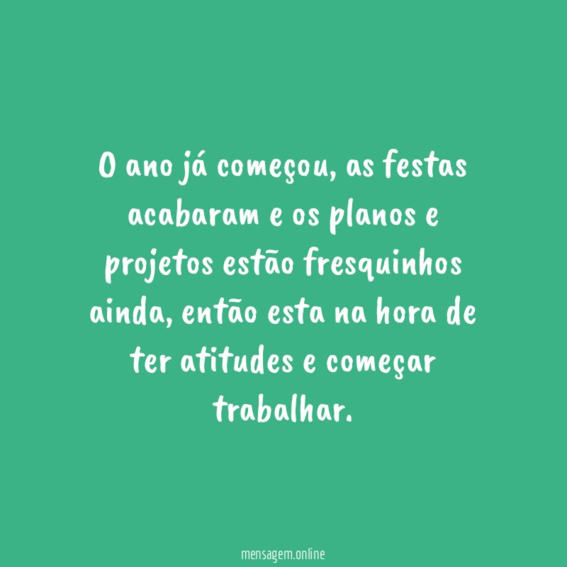 O ano já começou
