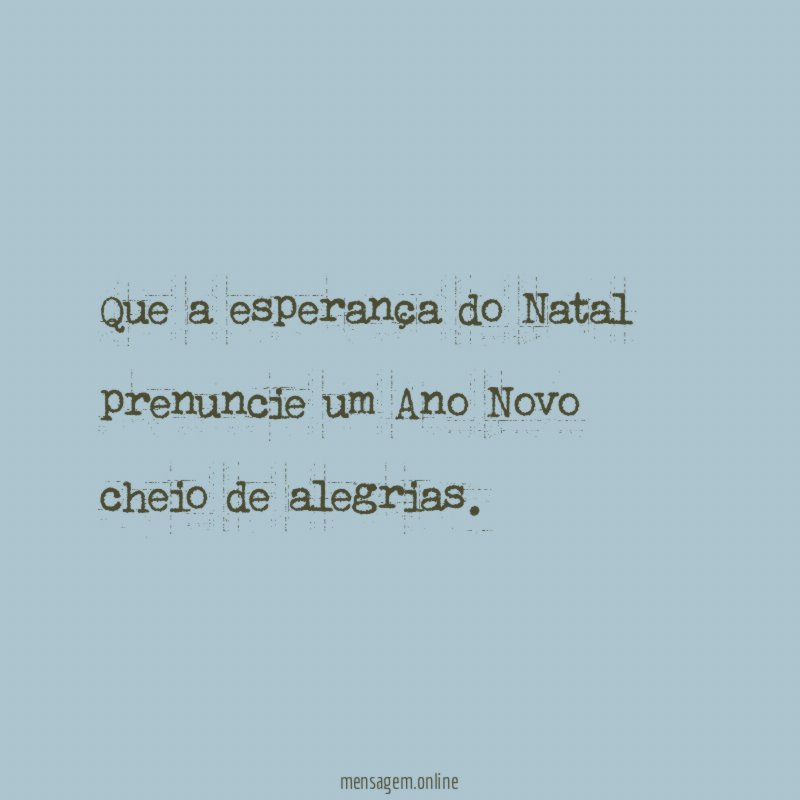 Que a esperança do Natal prenuncie um Ano