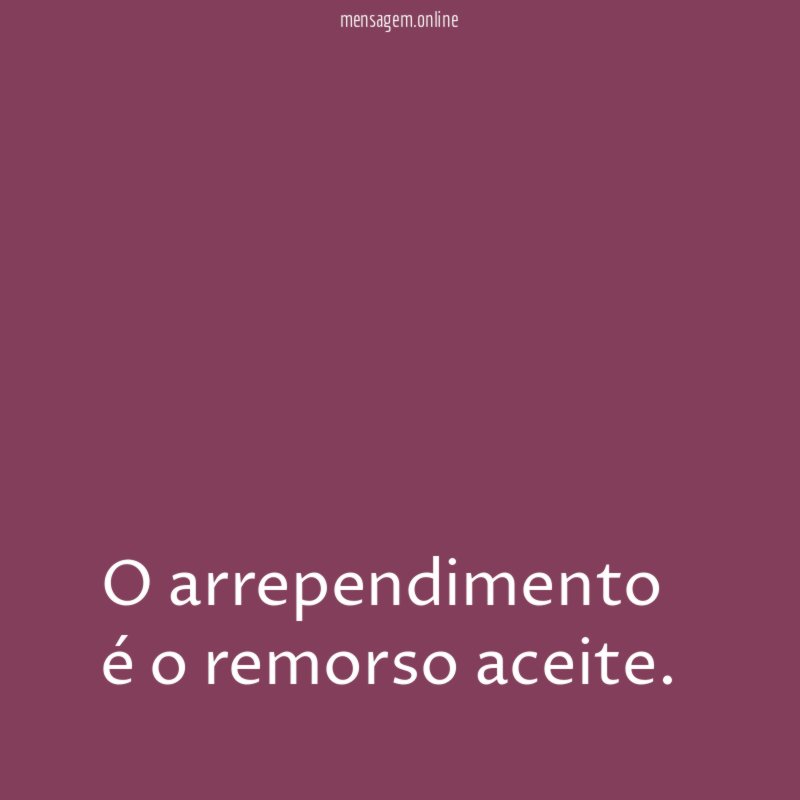 O arrependimento é o remorso aceite