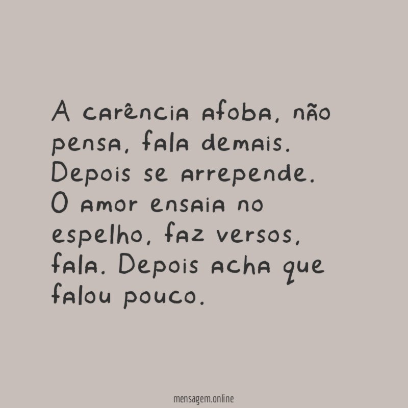 A carência afoba