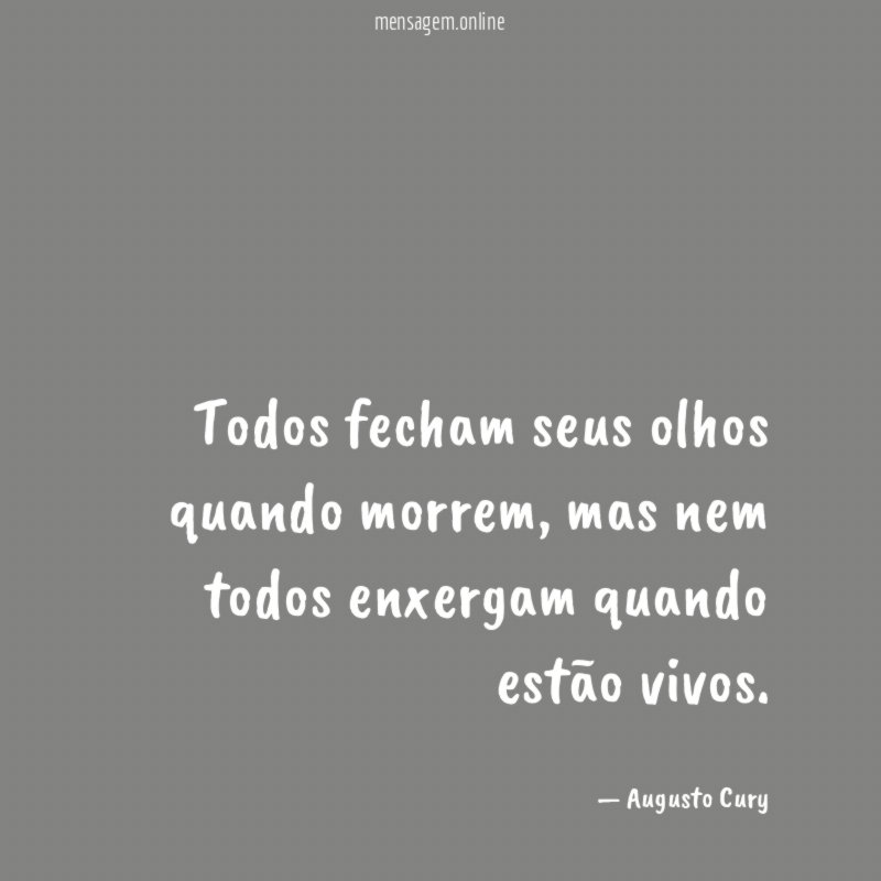 Todos fecham seus olhos quando morrem