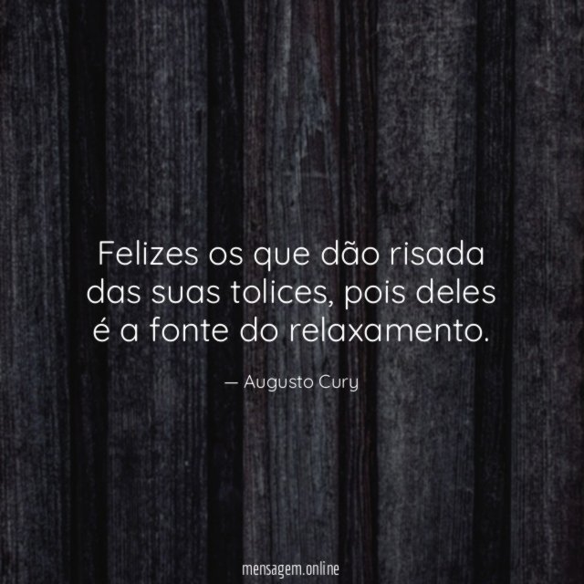 Felizes os que dão risada das suas tolices