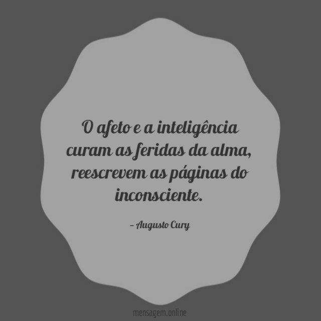 O afeto e a inteligência curam as feridas da alma