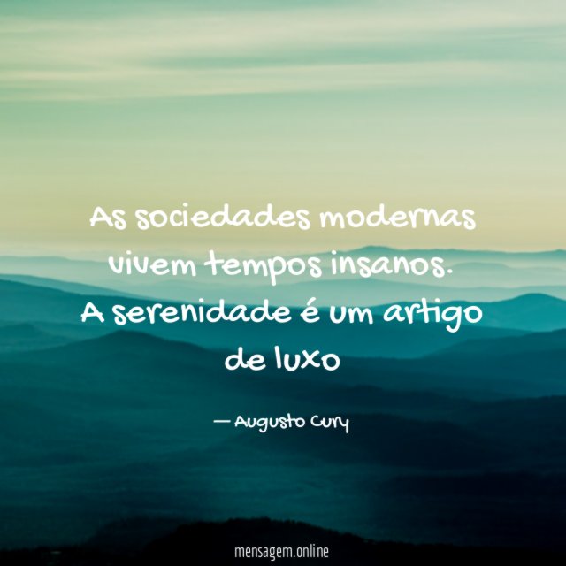 As sociedades modernas vivem tempos insanos