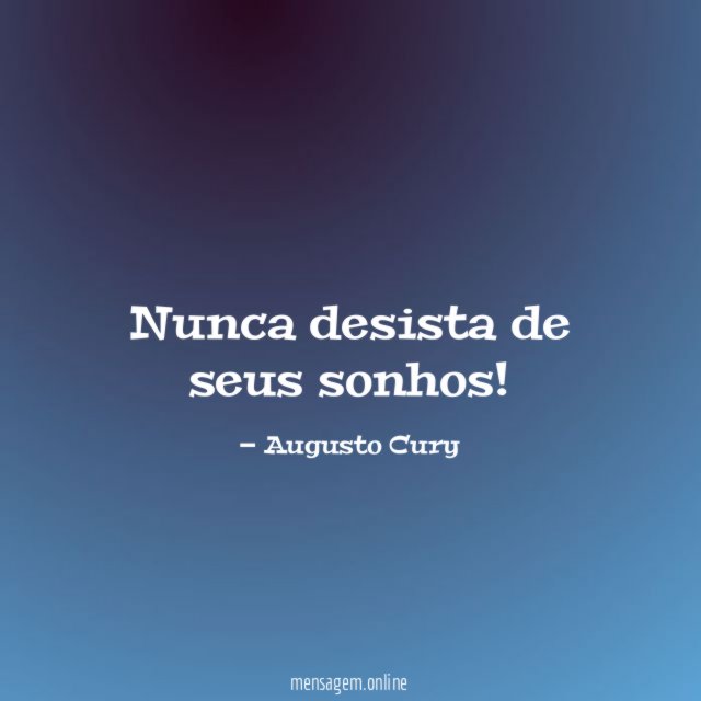 Nunca desista de seus sonhos