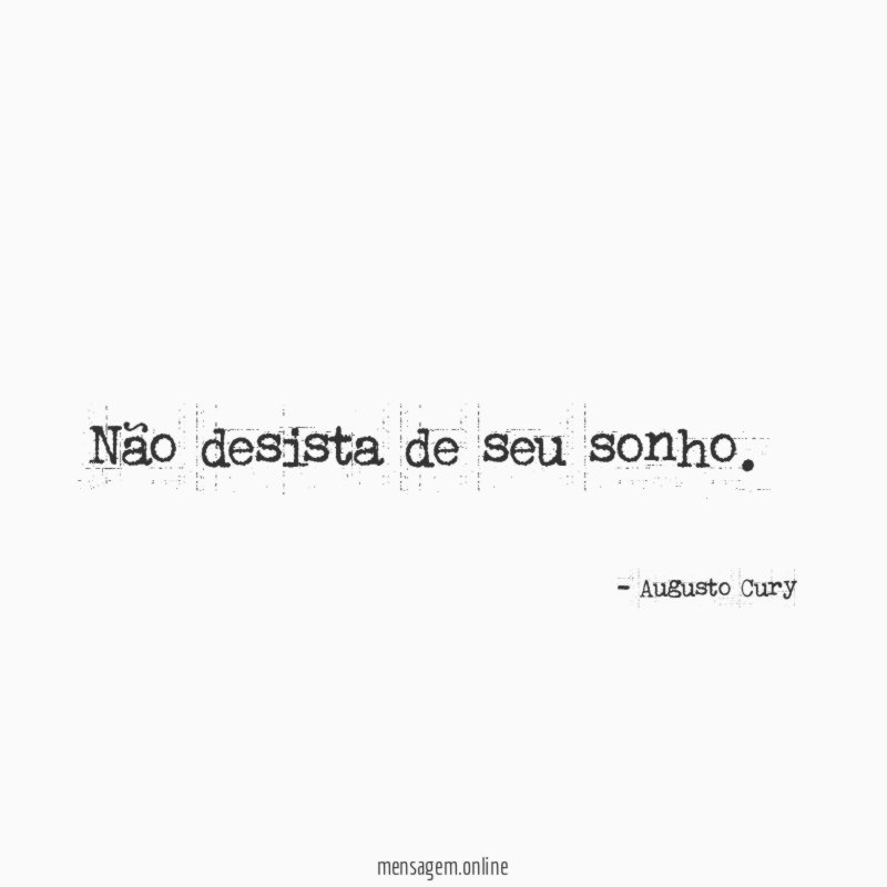 Não desista de seu sonho
